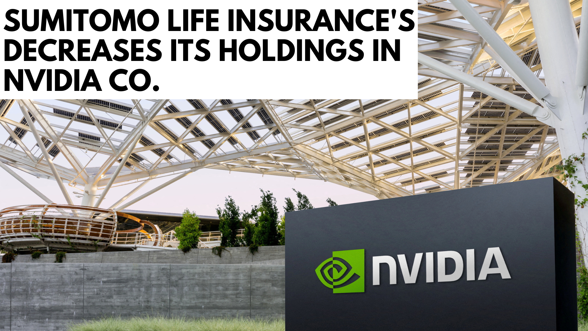 Sumitomo Life Insurance's decreases its holdings in NVIDIA Co